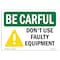 Signmission OSHA BE CAREFUL Sign, Don't Use Faulty Equipment, 14in X 10in Aluminum, 10" W, 14" L, Landscape OS-BC-A-1014-L-10024 - alternate 1